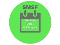 SMSF Critical Amounts, Changes & Dates