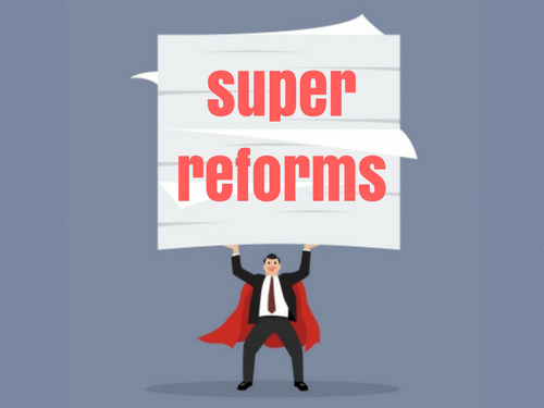 Super reforms explained