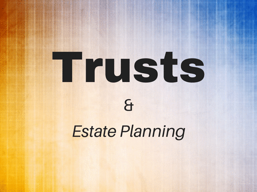 Trusts & Estate Planning