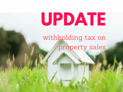 UPDATE - Withholding tax on property sales